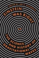 Einstein Was Right: The Science and History of Gravitational Waves