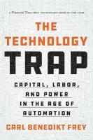 Technology Trap: Capital, Labor, and Power in the Age of Automation