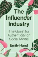 Influencer Industry: The Quest for Authenticity on Social Media