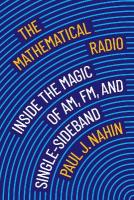 Mathematical Radio: Inside the Magic of AM, FM, and Single-Sideband