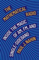 Mathematical Radio: Inside the Magic of AM, FM, and Single-Sideband