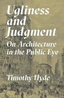 Ugliness and Judgment: On Architecture in the Public Eye