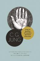 Jung on Ignatius of Loyolas Spiritual Exercises: Lectures Delivered at ETH Zurich, Volume 7: 19391940