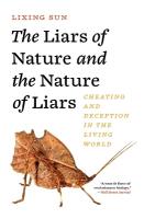 Liars of Nature and the Nature of Liars: Cheating and Deception in the Living World