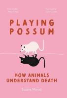 Playing Possum: How Animals Understand Death