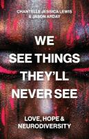 We See Things Theyll Never See: Love, Hope, and Neurodiversity