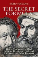 Secret Formula: How a Mathematical Duel Inflamed Renaissance Italy and Uncovered the Cubic  Equation