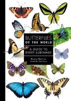 Butterflies of the World: A Guide to Every Subfamily