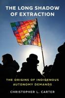 Long Shadow of Extraction: The Origins of Indigenous Autonomy Demands