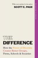 Difference: How the Power of Diversity Creates Better Groups, Firms, Schools, and  Societies