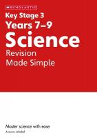 KS3 Science Revision Made Simple Years 7-9