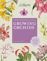 Kew Gardener's Guide to Growing Orchids: The Art and Science to Grow Your Own Orchids, Volume 6
