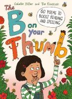 B on Your Thumb: 60 Poems to Boost Reading and Spelling Illustrated Edition