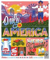 Only in America: The Weird and Wonderful 50 States, Volume 12