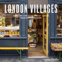 London Villages: Explore the City's Best Local Neighbourhoods Revised Edition