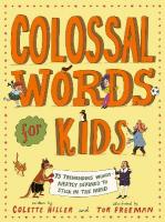 Colossal Words for Kids (WINNER of the CLiPPA Poetry Prize 2025): 75 Tremendous Words: Neatly Defined to Stick in the Mind