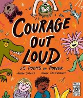 Courage Out Loud: 25 Poems of Power, Volume 3
