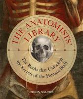 Anatomists' Library: The Books that Unlocked the Secrets of the Human Body, Volume 4