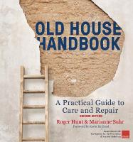 Old House Handbook: A Practical Guide to Care and Repair, 2nd edition New Edition