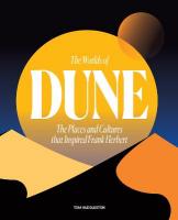 Worlds of Dune: The Places and Cultures that Inspired Frank Herbert