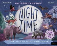 Daytime and Night-time: Explore the earths habitats during the day and night