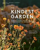 Kindest Garden: A Practical Guide to Regenerative Gardening