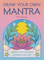 Draw Your Own Mantra: Create Empowering Affirmation Art
