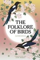 Folklore of Birds: The forgotten tales behind natures most enigmatic creatures