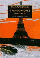 Corpse in the Waxworks: A Paris Mystery