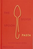 Silver Spoon Pasta: Authentic Italian Recipes