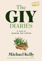 GIY Diaries: A Year of Growing and Cooking