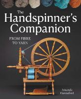 Handspinners Companion: From Fibre to Yarn