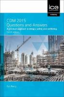 CDM 2015 Questions and Answers 2021: A practical approach to design, safety and wellbeing 2021 4th Edition