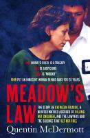 Meadow's Law: The true story of Kathleen Folbigg and the science that set her free by an  award winning journalist for readers of THE TEACHER'S PET and MISSING WILLIAM TYRRELL