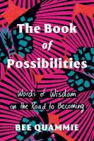 Book of Possibilities: Words of Wisdom on the Road to Becoming