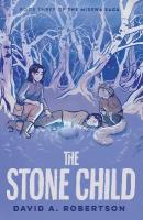 Stone Child: The Misewa Saga, Book Three