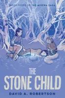 Stone Child: The Misewa Saga, Book Three