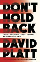 Don't Hold Back: Leaving Behind the American Gospel to Follow Jesus Fully