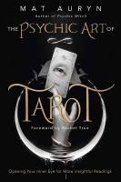 Psychic Art of Tarot: Opening Your Inner Eye for More Insightful Readings