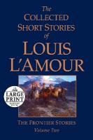Collected Short Stories of Louis L'Amour, Volume 2: The Frontier Stories Large type / large print edition