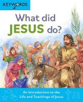 What Did Jesus Do?: An Introduction to the Life and Teachings of Jesus New edition