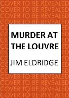Murder at the Louvre: The captivating historical whodunnit set in Victorian Paris