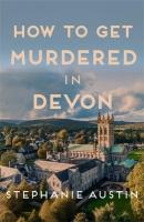 How to Get Murdered in Devon: The page-turning cosy crime series