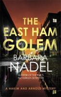 East Ham Golem: From the author of the Inspector Ikmen series, inspiration for the BBCs The  Turkish Detective