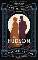Mrs Hudson and the Capricorn Incident: The latest in the bestselling series inspired by the great detectives  housekeeper in Baker Street