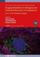 Imaging Modalities for Biological and Preclinical Research: A Compendium,  Volume 1: Part I: Ex vivo biological imaging