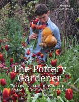 Pottery Gardener: Flowers and Hens at the Emma Bridgewater Factory 2nd edition