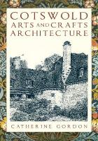 Cotswold Arts and Crafts Architecture 2nd edition