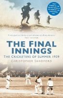 Final Innings: The Cricketers of Summer 1939 2nd edition