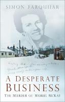 Desperate Business: The Murder of Muriel McKay